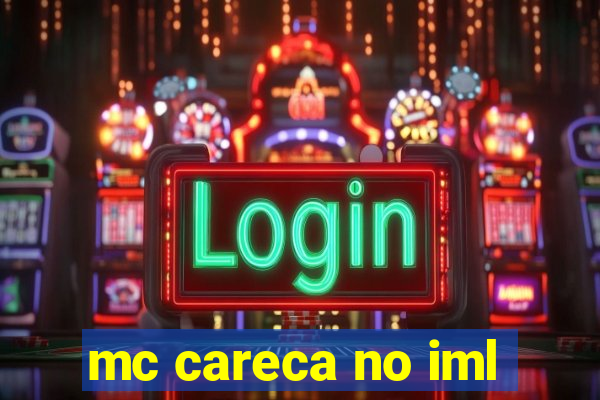 mc careca no iml